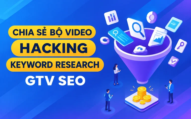 Bộ Video Hacking Keyword Research – GTV SEO