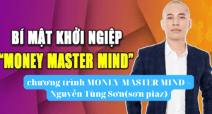 Chương trình MONEY MASTER MIND – Nguyễn Tùng Sơn(sơn piaz)