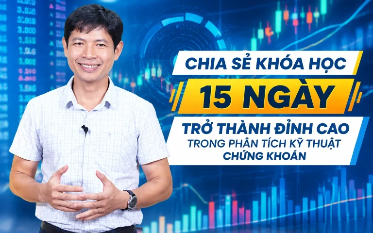 Khóa Học 15 Ngày trở thành đỉnh cao trong phân tích kỹ thuật chứng khoán