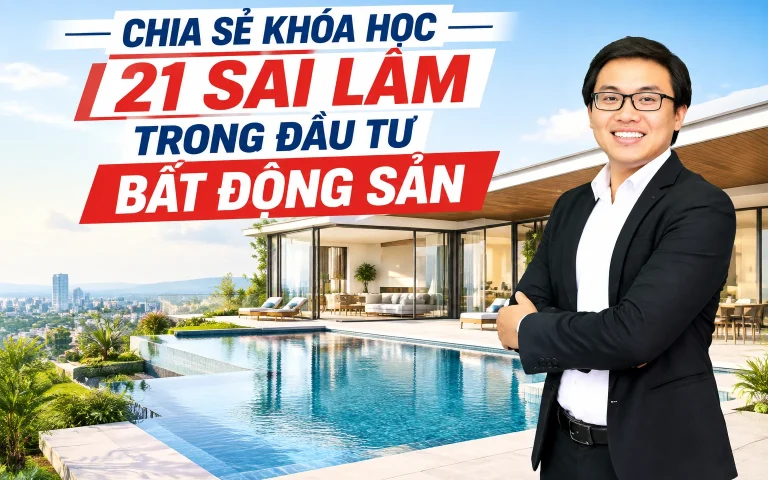 Khóa Học 21 Sai lầm trong đầu tư bất động sản