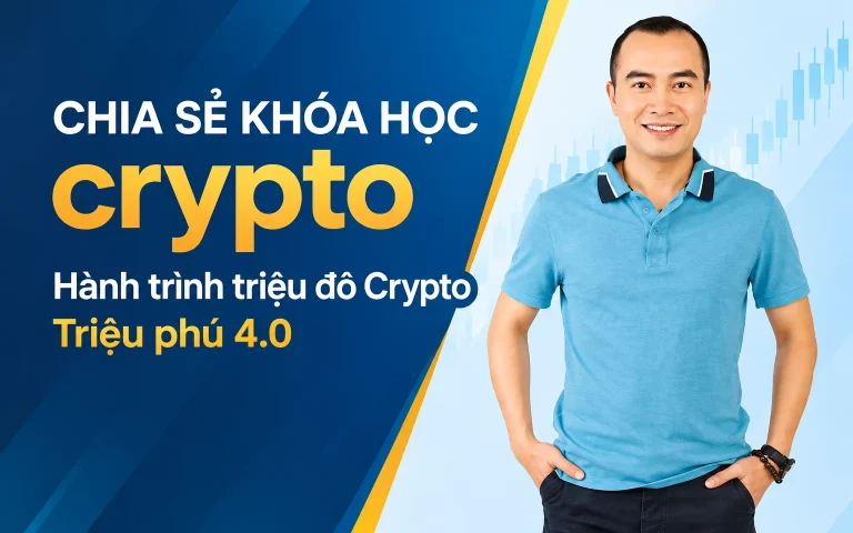 Khóa Học crypto – Hành trình triệu đô Crypto – Triệu phú 4.0