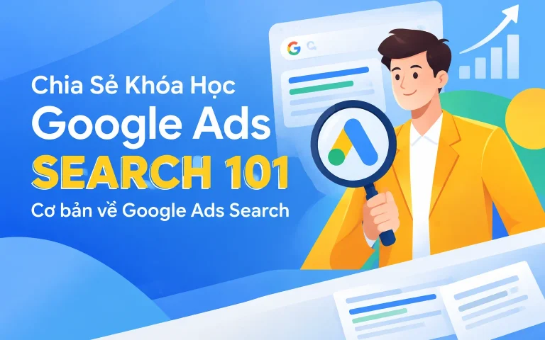 Khóa Học Google Ads Search 101: Cơ bản về Google Ads Search