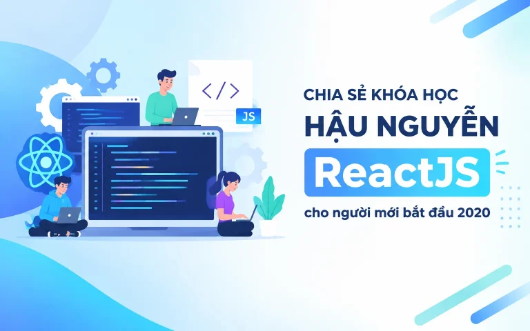 Khóa Học Hậu Nguyễn ReactJS cho người mới bắt đầu 2020