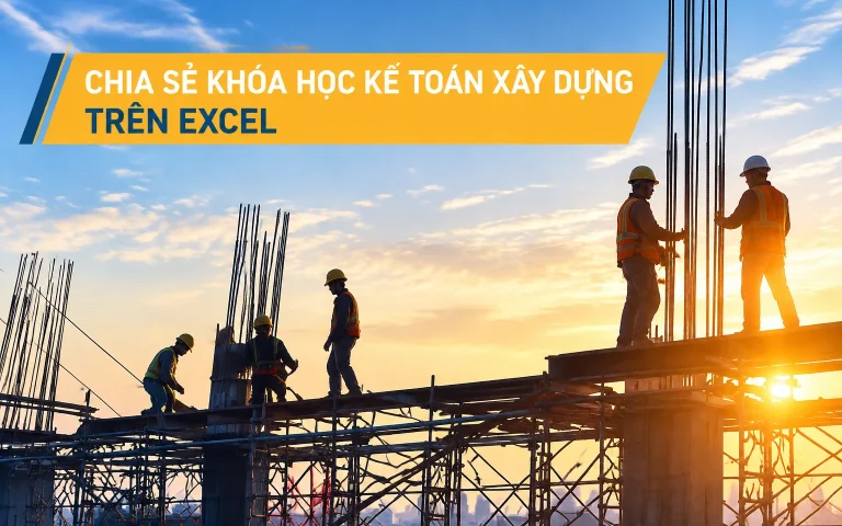Khóa học kế toán xây dựng trên Excel