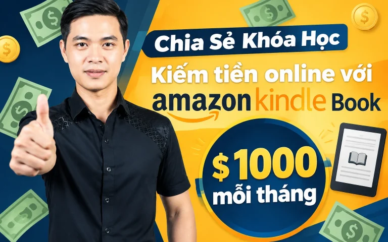 Khóa Học Kiếm tiền online với Amazon Kindle Book $ 1000 mỗi tháng