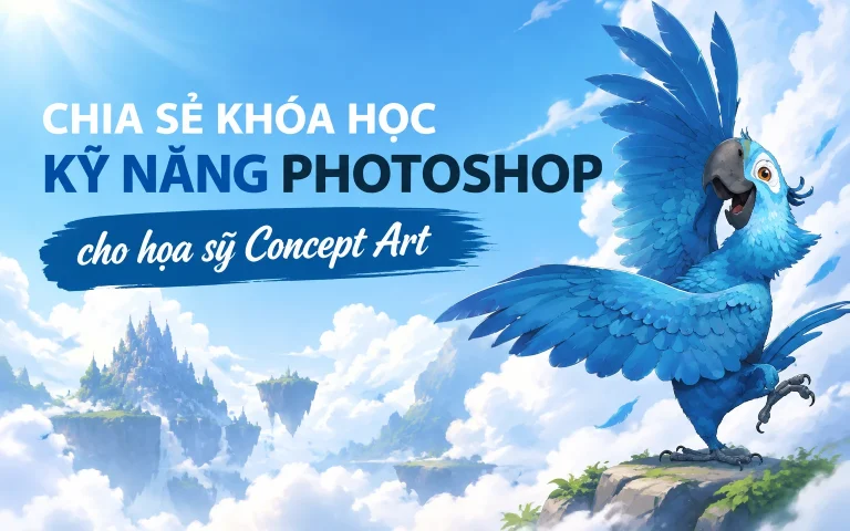 Khóa Học Kỹ năng photoshop cho họa sỹ Concept Art