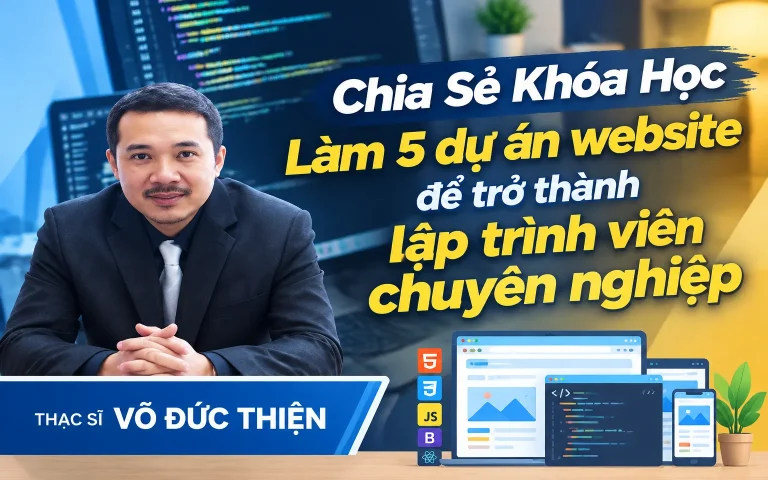 Khóa Học Làm 5 dự án website để trở thành lập trình viên chuyên nghiệp