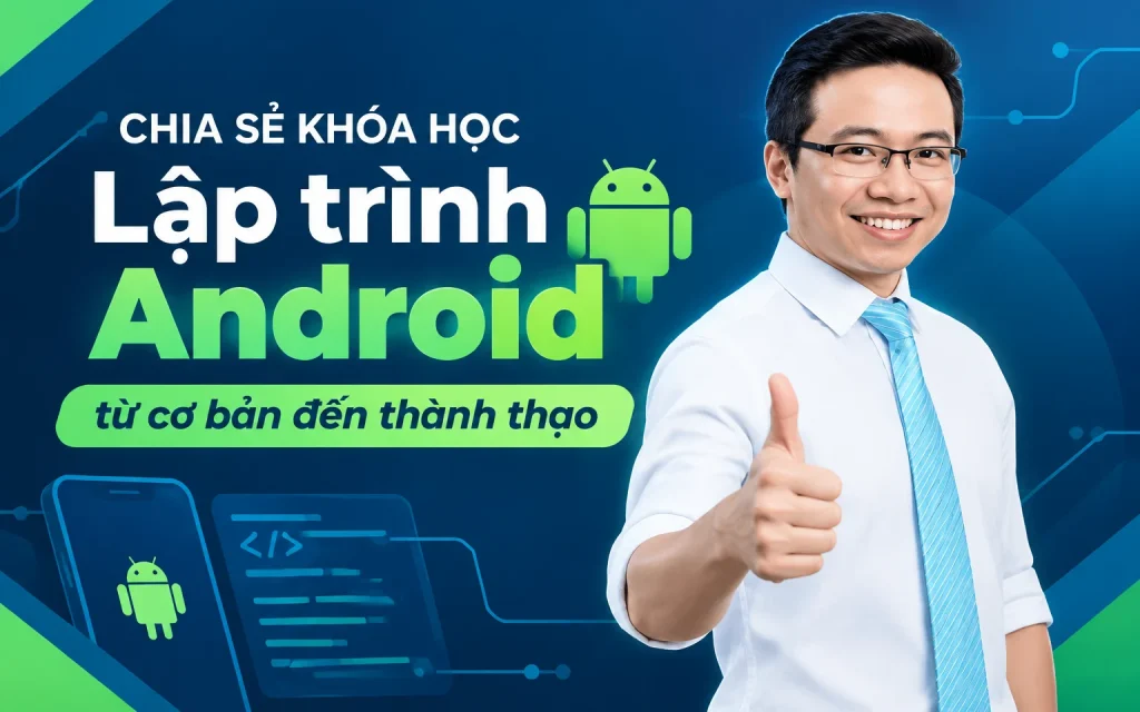 Khóa Học Lập trình Android từ cơ bản đến thành thạo