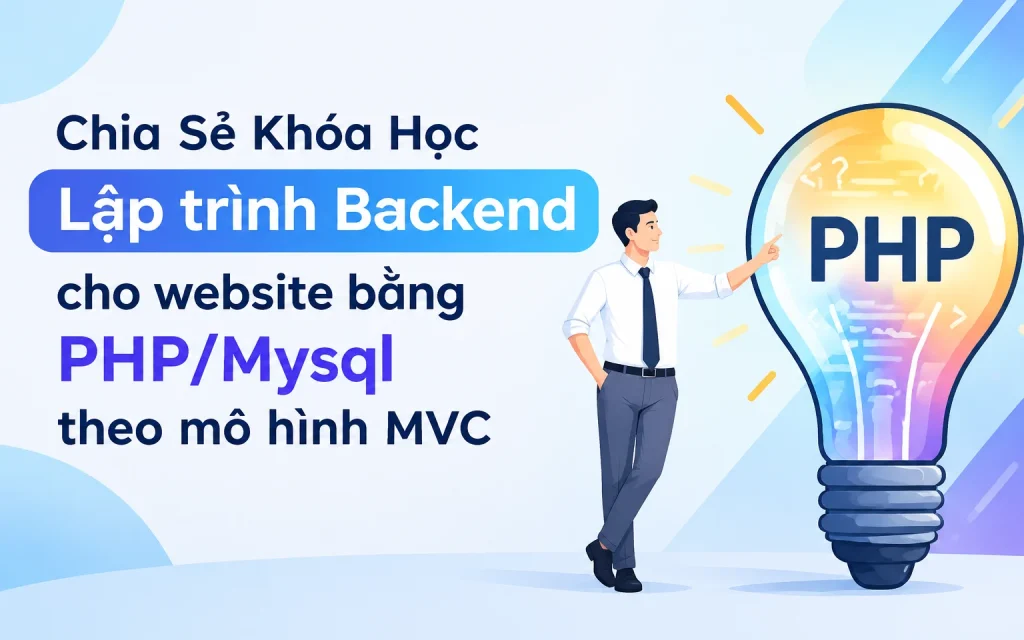 Khóa Học Lập trình Backend cho website bằng PHP/Mysql theo mô hình MVC
