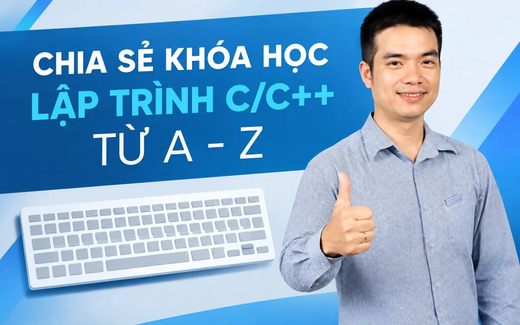 Khóa Học lập trình C/C++ TỪ A – Z