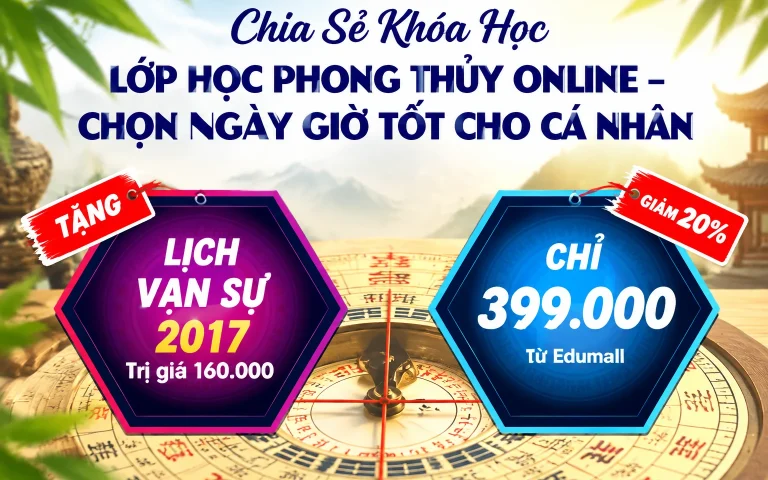 Khóa Học Lớp học phong thủy online – Chọn ngày giờ tốt cho cá nhân