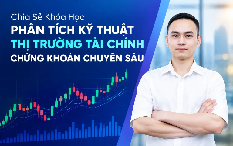Khóa Học Phân tích kỹ thuật thị trường tài chính chứng khoán chuyên sâu