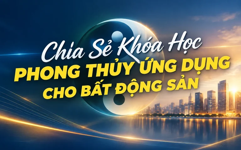 Khóa Học Phong thủy ứng dụng cho bất động sản