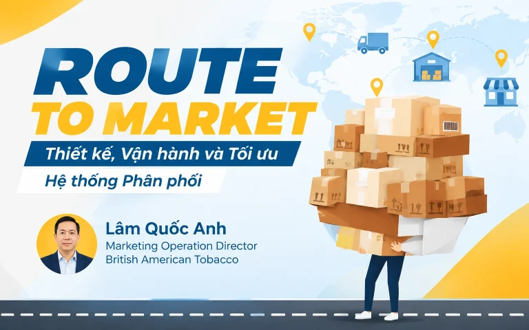 Khóa Học Route to Market: Thiết kế, Vận hành và Tối ưu Hệ thống Phân phối