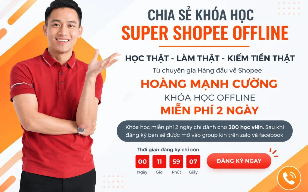 Khóa Học SUPER SHOPEE OFFLINE – Hoàng Mạnh Cường