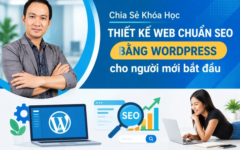Khóa Học Thiết kế Web chuẩn SEO bằng WordPress cho người mới bắt đầu