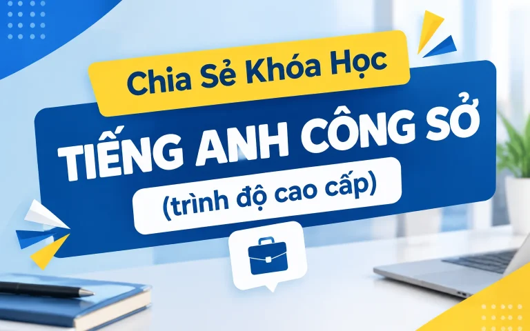 Khóa Học Tiếng Anh Công Sở (trình độ cao cấp) – Advanced English for Workplace