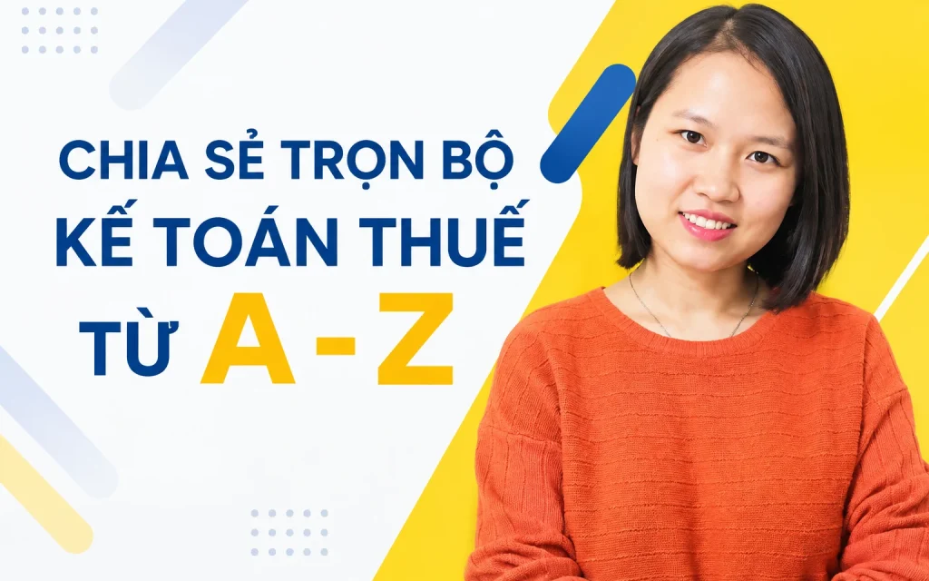 Trọn Bộ Kế Toán Thuế Từ A-Z