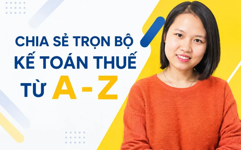 Trọn Bộ Kế Toán Thuế Từ A-Z