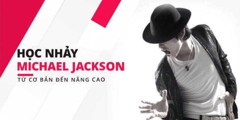 Khóa Học nhảy Michael Jackson – Từ cơ bản đến nâng cao