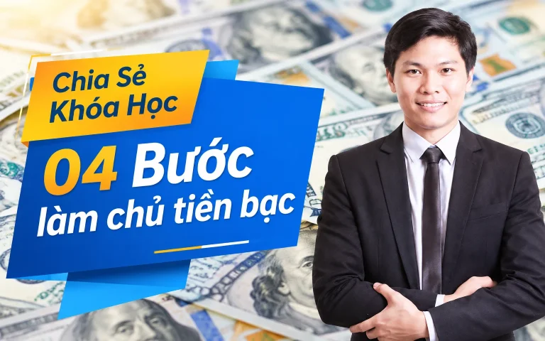 Khóa Học 04 Bước làm chủ tiền bạc