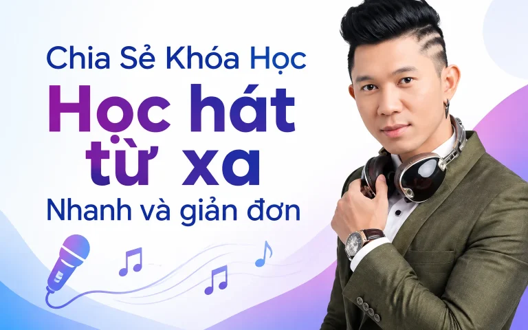 Khóa Học Học hát từ xa – nhanh và giản đơn