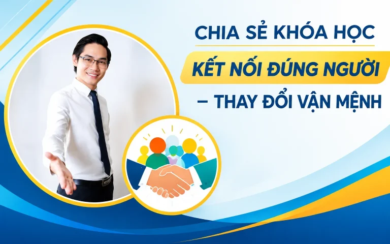 Khóa Học Kết nối đúng người – Thay đổi vận mệnh