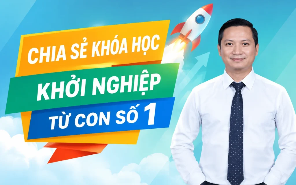 Khóa Học Khởi nghiệp từ con số 1