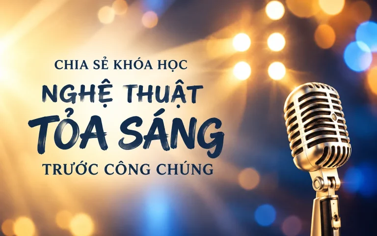 Khóa Học Nghệ thuật tỏa sáng trước công chúng