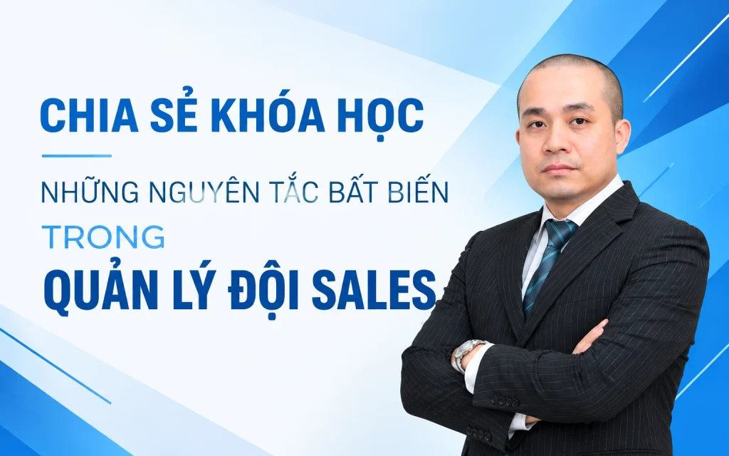 Khóa Học Những nguyên tắc bất biến trong quản lý đội sales