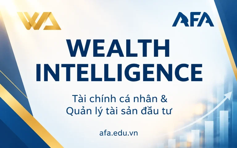 Khóa Học AFA WEALTH INTELLIGENCE – Tài Chính Cá Nhân Và Quản Lý Tài Sản Đầu Tư