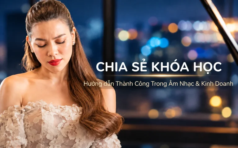 Khóa Học Hướng dẫn Thành Công Trong Âm Nhạc & Kinh Doanh