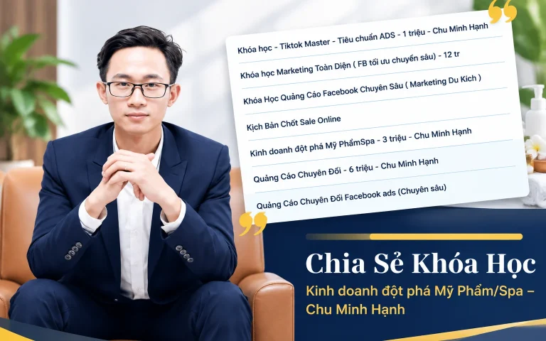 Khóa Học Kinh doanh đột phá Mỹ Phẩm/Spa – Chu Minh Hạnh