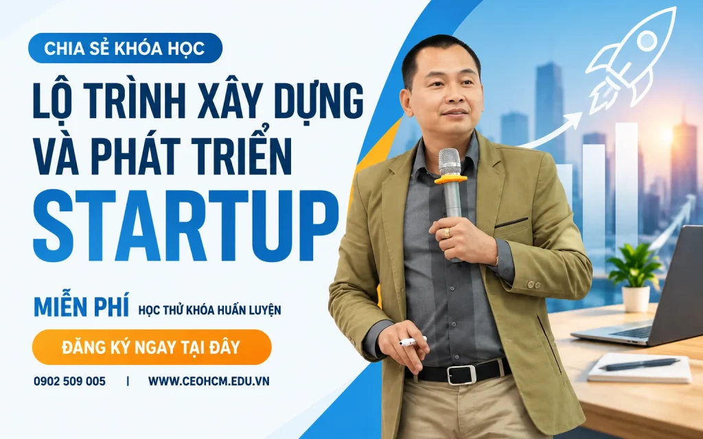 Khóa Học Lộ Trình Xây Dựng Và Phát Triển Startup
