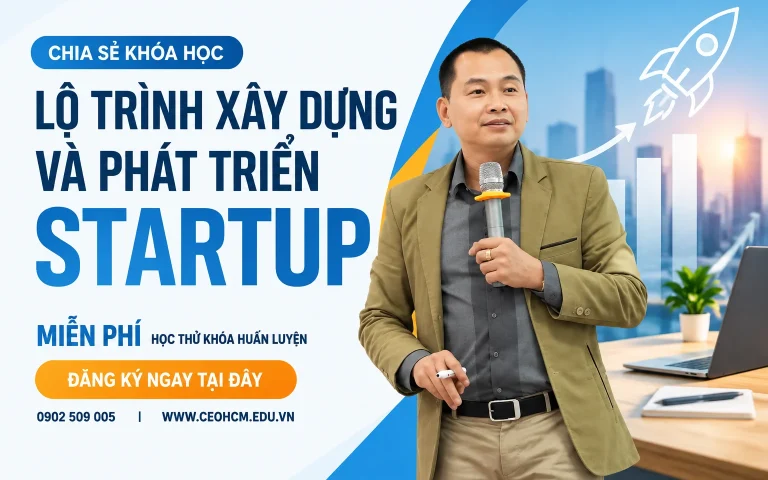 Khóa Học Lộ Trình Xây Dựng Và Phát Triển Startup