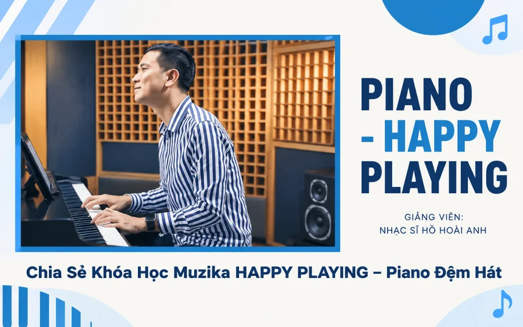 Share Khóa học HAPPY PLAYING – Piano Đệm Hát