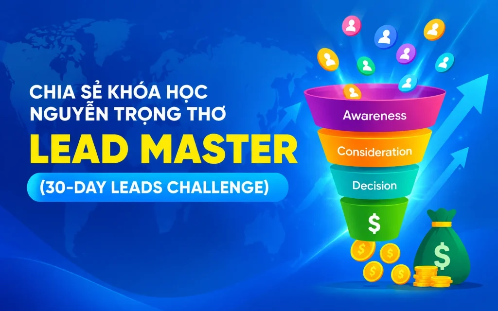 Khóa Học Nguyễn Trọng Thơ LEAD MASTER (30-DAY LEADS CHALLENGE)