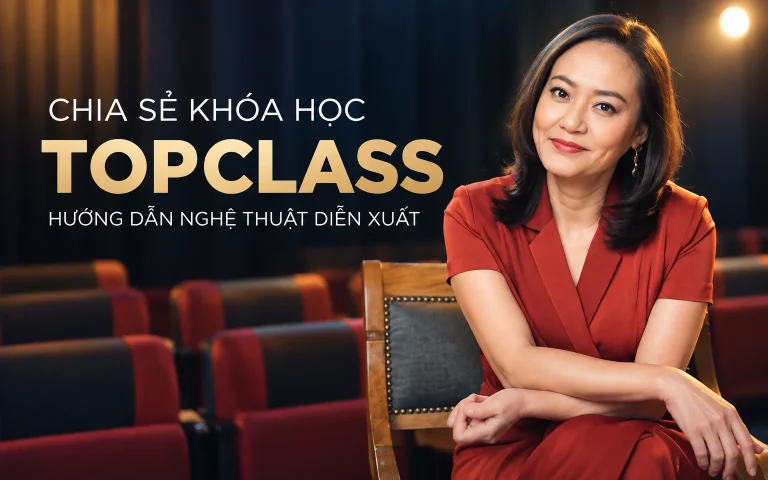 Khóa Học Topclass Hướng dẫn nghệ thuật diễn xuất