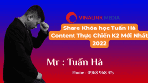 Khóa học Tuấn Hà Content Thực Chiến K2 Mới Nhất
