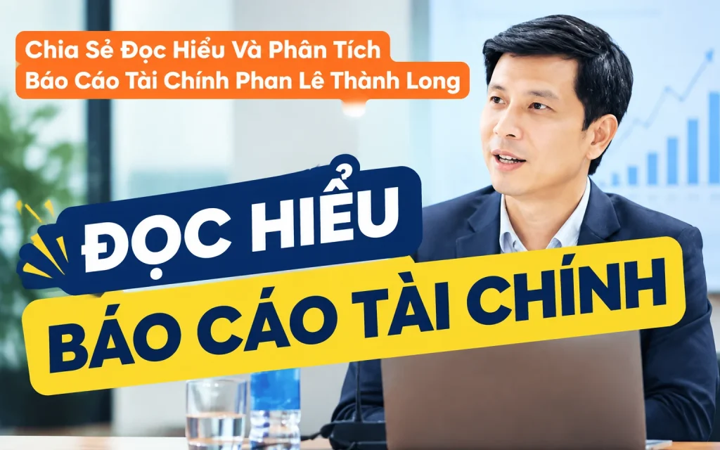 Đọc Hiểu Và Phân Tích Báo Cáo Tài Chính Phan Lê Thành Long