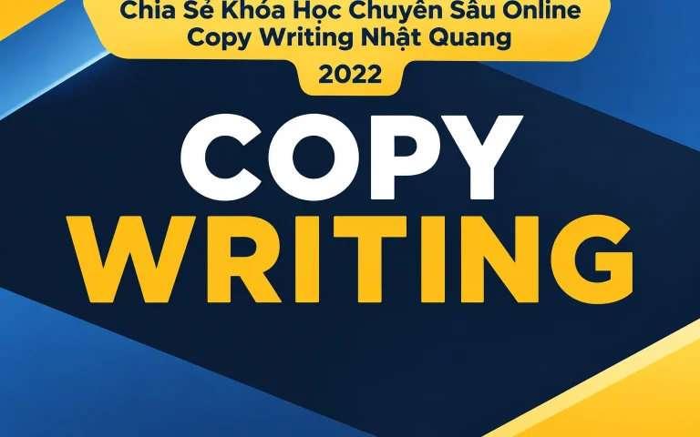 Khóa Học Chuyên Sâu Online Copy Writing Nhật Quang