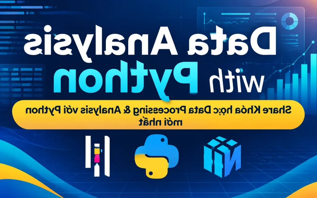 Share Khóa học Data Processing & Analysis với Python mới nhất