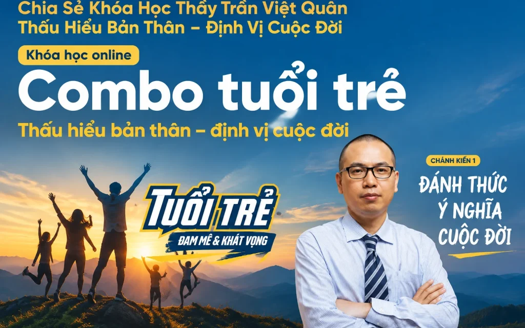 Khóa Học Thầy Trần Việt Quân Thấu Hiểu Bản Thân – Định Vị Cuộc Đời