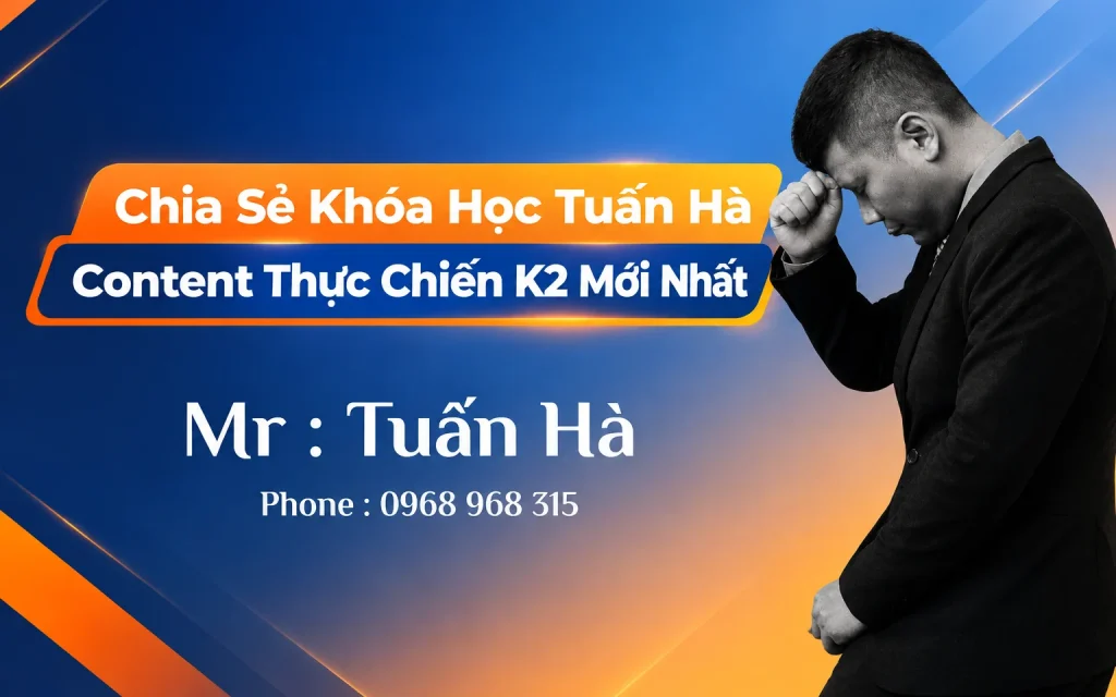 Khóa Học Tuấn Hà Content Thực Chiến K2 Mới Nhất
