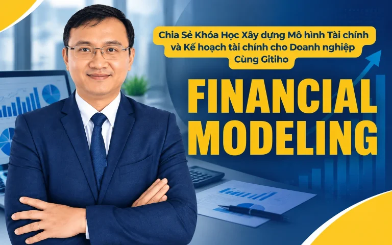Khóa Học Xây dựng Mô hình Tài chính và Kế hoạch tài chính cho Doanh nghiệp Cùng Gitiho