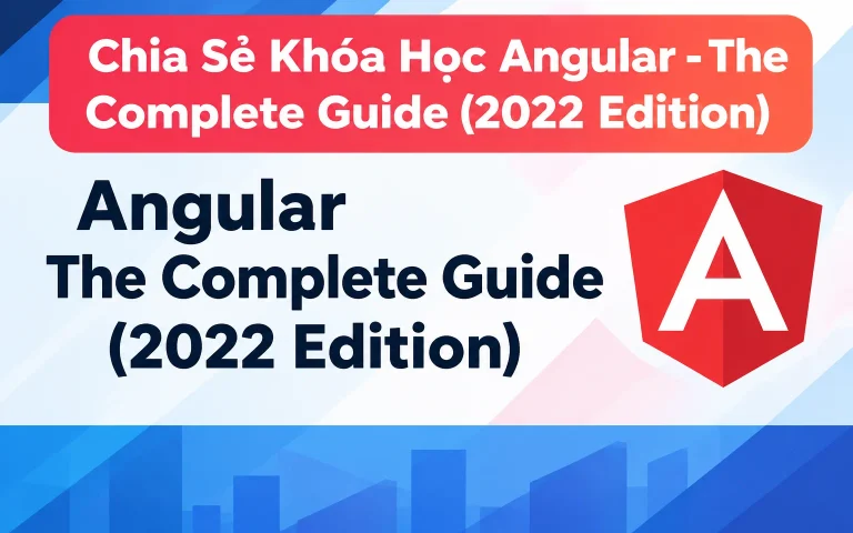 Khóa Học Angular – The Complete Guide (Edition)
