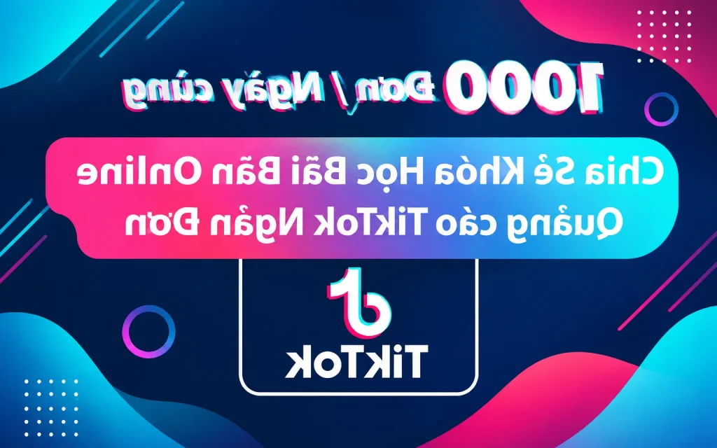 Share Khóa học Quảng cáo TikTok Ngàn Đơn Mới Nhất