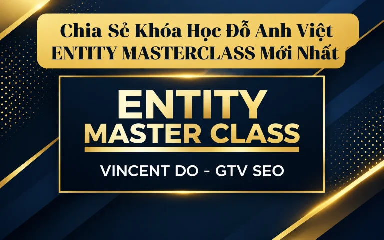 Khóa Học Đỗ Anh Việt ENTITY MASTERCLASS Mới Nhất