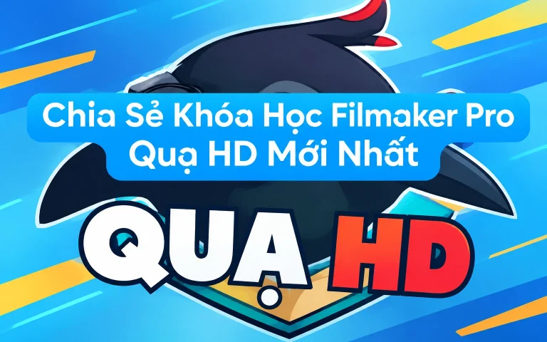 Khóa Học Filmaker Pro Quạ HD Mới Nhất