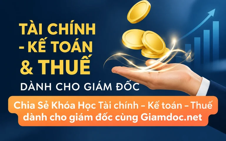 Khóa Học Tài chính – Kế toán – Thuế dành cho giám đốc cùng Giamdoc.net